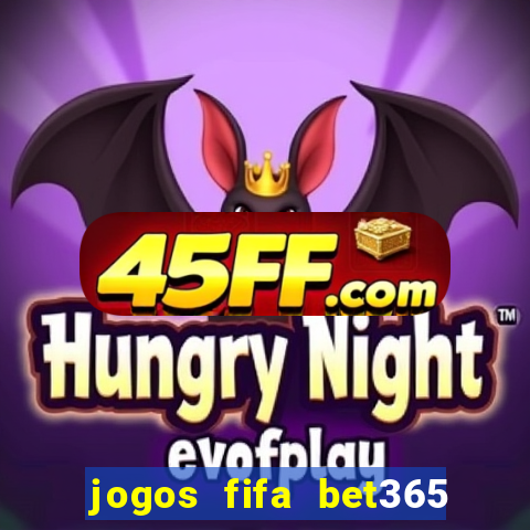 jogos fifa bet365 8 minutos